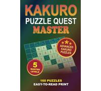 Kakuro Puzzle Quest Master: Travel-sized Book of Hard Difficulty Kakuro Puzzles for Adults: Large Grids