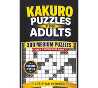 Kakuro Puzzles for Adults - 300 Medium Puzzles: Ideal for Intermediate Solvers - Volume 3 of 10