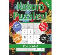 Kakuro Puzzles For Kids: Easy Kakuro Puzzles for beginners | 8.5x11 inches, 110 pages | 50+ Easy Puzzles ... Gift for Vacations, Holidays and Free Times