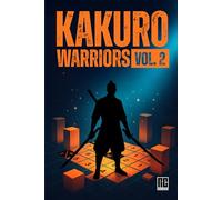 KAKURO WARRIORS VOL. 2: Kakuro Puzzle Book for Adults with 300 Standard Difficulty Puzzles