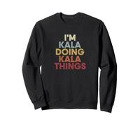 Kala Name Kala Personalized Name First Given Sweatshirt