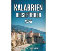 KALABRIEN REISEFÜHRER 2026: Entdecken Sie atemberaubende Küsten und authentische Küche