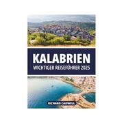 KALABRIEN WICHTIGER REISEFÜHRER 2025