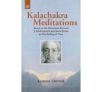 Kalachakra Meditations: Based on the Discussion Between J. Krishnamurti and David Bohm in the Ending of Time