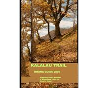 KALALAU TRAIL HIKING GUIDE 2026: Exploring Cliffs, Beaches & Wilderness Trails on Kauai’s Coast