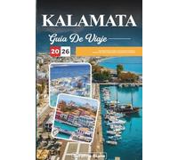 KALAMATA GUÍA DE VIAJE 2026: Descubre gemas ocultas, monumentos históricos, consejos de viaje y experiencias vacacionales inolvidables