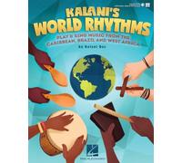 Kalani's World Rhythms. Classroom. Includes Media Online: Play & Sing Music from the Caribbean, Brazil, West Africa