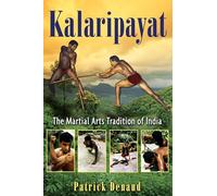 Kalaripayat: The Martial Arts Tradition of India