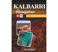 KALBARRI REISEFÜHRER 2026: Erkunden Sie wilde Küstenklippen, rote Schluchten und Outdoor-Abenteuer in Westaustraliens Naturwunder