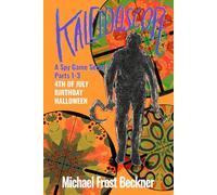 Kaleidoscope 4th of July, Birthday, Halloween: Parts 1-3 (Kaleidoscope: A Spy Game Serial)