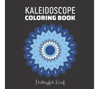 Kaleidoscope Coloring Book: Easy And Medium Kaleidoscopes - Kaleidoscope Designs - One-Sided Coloring Pages