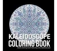 Kaleidoscope coloring book: Mandala Coloring Book for Adults: Kaleidoscope Motif Edition