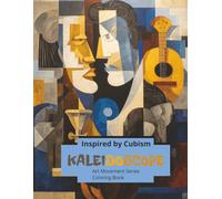 Kaleidoscope, Inspired by Cubism: Coloring book for adults, Stress Relief, Art Movement Series,