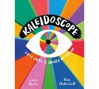 Kaleidoscope : Step into a World of Colour