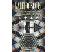 Kaleidoscope: The Uchiyama Bookstore and its Sino-Japanese Visionaries