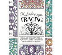 Kaleidoscope Tracing: Relax and Be Captivated as You Trace Over and Color Prism-Inspired Designs