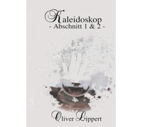 Kaleidoskop - Abschnitt 1 & 2 -
