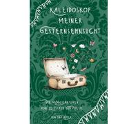 Kaleidoskop meiner Gesternsehnsucht: Die Möglichkeiten von Zeitstaub und Poesie