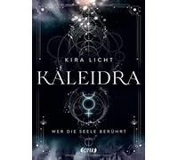 Kaleidra - Wer die Seele berA14hrt: Band 2, Licht 9783846601167 Free Shipping.