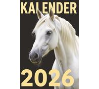 Kalender 2026: Pferde Jahresplaner für das Jahr 2026. Für alle Pferdeliebhaber, Dressur & Hobby Reiter-innen, mit Ferien, Feiertagen und Monatsübersicht - Organizer und Zeitplaner für 1 Jahr