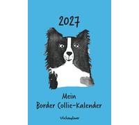 Kalender 2027 - Mein Border Collie-Kalender: Wochenplaner - Border Collie