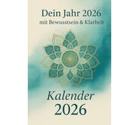 Kalender & Terminplaner 2026 - Dein persönlicher Kompass für ein Jahr in Bewusstsein & Klarheit: Dein Jahresplaner für die perfekte Übersicht