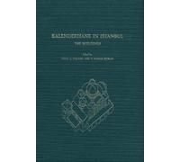 Kalenderhane in Istanbul: The buildings, their history, architecture, and decoration : final reports on the archaeological exploration and restoration at Kalenderhane Camii, 1966-1978