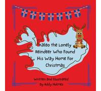 Kaleo the Lonely Reindeer Who Found His Way Home for Christmas