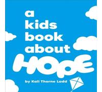 Kali Ladd A Kids Book About Hope Hardback Kali Ladd Multicolor