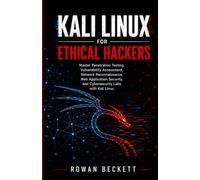 Kali Linux for Ethical Hackers: Master Penetration Testing, Vulnerability Assessment, Network Reconnaissance, Web Application Security, and Cybersecurity Labs with Kali Linux