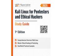 Kali Linux for Pentesters and Ethical Hackers Study Guide: 1st Edition - 2025