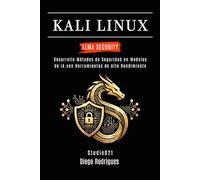 KALI LINUX LLMs SECURITY: Desarrolle Métodos de Seguridad en Modelos de IA con Herramientas de Alto Rendimiento: 1 (KALI LINUX & FRAMEWORKS España)