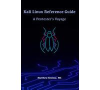 Kali Linux Reference Guide: A Pentester's Voyage
