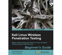 Kali Linux Wireless Penetration Testing: Beginner's Guide