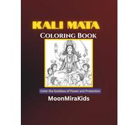 Kali Mata Coloring Book: Devotional Hindu Goddess Coloring Pages for Kids and Families | Sacred Illustrations of Maa Kali, Shakti, and Bhakti: A ... (MoonMiraKids Spritual Coloring books)
