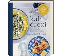 kali orexi - Deutscher Kochbuchpreis 2024 Gold: Griechische Familienrezepte vegetarisch & vegan