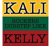Kali - Rockers Dubstep Like Kelly