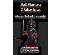 Kali Tantra Mahavidya: A book of Forbidden knowledge: 1