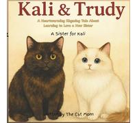 Kali & Trudy: A Sister for Kali: Based on a True Story
