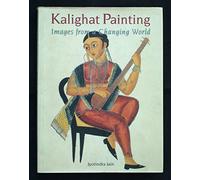 Kalighat Painting: Images from a Changing World