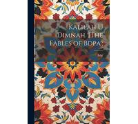 Kalilah u Dimnah. [The fables of Bdpa';