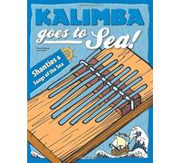 Kalimba goes to Sea!: Shanties & Songs of the Sea for kalimba in C