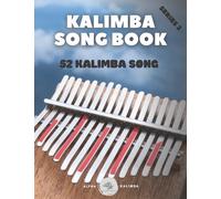 Kalimba Songbook : 52 Mixed Songs for kalimba in C 17 keys 8,5x11 62 pages