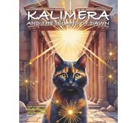 Kalimera and the Island of Dawn: A Magical Island Adventure About Healing Grief, Facing Fears and Finding Courage (The Magical Adventures of Kalimera)