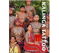 Kalinga Tattoo: Ancient & Modern Expressions of the Tribal (German Edition) by Lars Krutak (2010-08-02)
