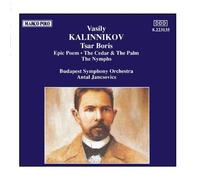 KALINNIKOV: Tsar Boris / Epic Poem / The Nymphs by Antal Jancsovics