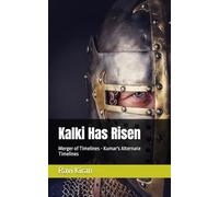 Kalki Has Risen: Merger of Timelines: 10 (Kumar's Parallel Timelines)
