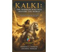 Kalki - The Warrior Who Will Restore the World: Book 10 of 10: The Final Chapter of the Dashavatara Journey: A Powerful Story of Courage, Hope, Divine ... Harmony, Peace & Prosperity in Your Life)