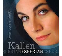 Kallen Esperian - Lover Come Back