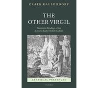 Kallendorf - Other Virgil Pessimistic Readings of the Aeneid in Early - N555z